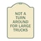 Signmission Not A Turn Around for Large Trucks Heavy-Gauge Aluminum Architectural Sign, 24" x 18", TG-1824-23547 A-DES-TG-1824-23547 - alternate 1